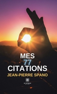 Jean-Pierre Spano - Mes 77 citations.