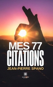T&eacute;l&eacute;chargement du livre Mes 77 citations (Litterature Francaise) iBook DJVU par Jean-Pierre Spano 9791042250195
