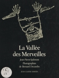 Jean-Pierre Spilmont et Bernard Decaudin - La vallée des merveilles.