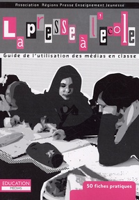 Jean-Pierre Spirlet - La presse à l'école - Guide de l'utilisation des médias en classe.
