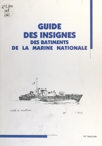 Jean-Pierre Stella - Guide des insignes des bâtiments de la Marine nationale de 1936 à 1970 - Chasseurs et vedettes.