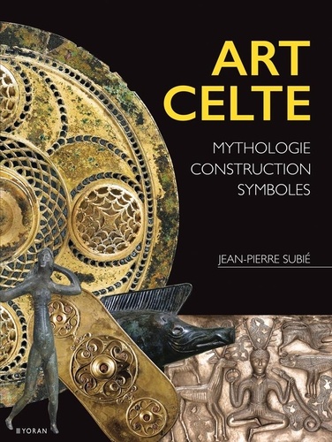 Art celte. Mythologie, construction, symboles
