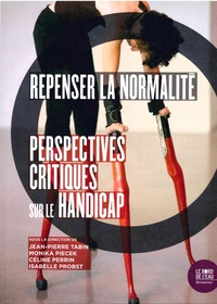 Jean-Pierre Tabin et Monika Piecek - Repenser la normalité - Perspectives critiques sur le handicap.