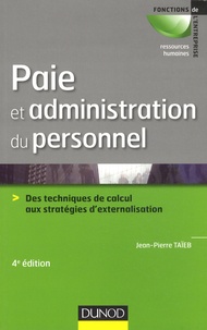 Jean-Pierre Taïeb - Paie et administration du personnel - Des techniques de calcul aux stratégies d'externalisation.
