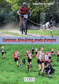 Jean-Pierre Talbot - Canicross, bike-jöring : mode d'emploi !.