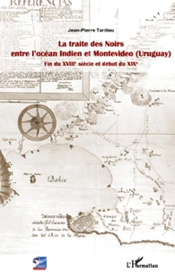 La traite des noirs entre l'océan indien et montevideo (Uruguay)