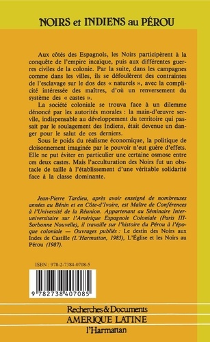 Noirs et Indiens au Pérou (XVIe-XVIIe siècles). Histoire d'une politique ségrégationniste