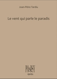 Jean-Pierre Tardif et Eve Luquet - Le vent qui parle le paradis.
