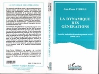 Jean-Pierre Terrail - La dynamique des générations - Activité individuelle et changement social, 1968-1993.