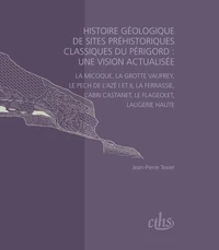 Histoire géologique de sites préhistoriques classiques du Périgord : une vision actualisée
