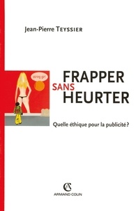 Jean-Pierre Teyssier - Frapper sans heurter.