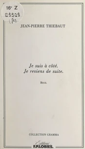 Je suis à côté. Je reviens de suite