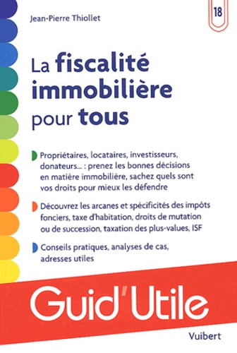 Jean-Pierre Thiollet - La Fiscalite Immobiliere Pour Tous.