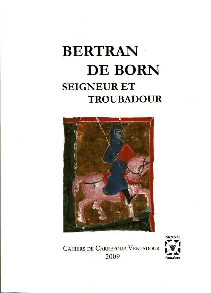 Couverture de Bertran de Born - Seigneur et troubadour - Trobada tenue à Hautefort les 26 et 27 Juin 2009