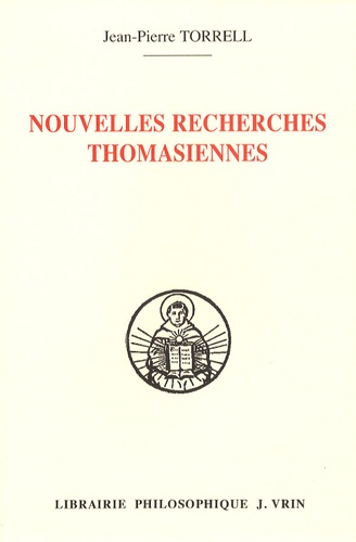 Jean-Pierre Torrell - Nouvelles recherches thomasiennes.