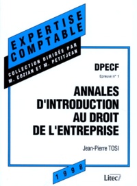 Jean-Pierre Tosi - Annales D'Introduction Au Droit De L'Entreprise. Depcf, Epreuve Numero 1.