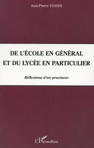 De l'école en général et du lycée en particulier. Réflexions d'un proviseur