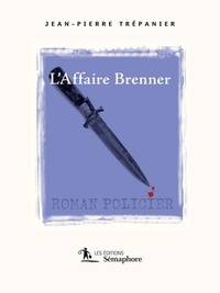 Jean-Pierre Trépanier - L'affaire Brenner.