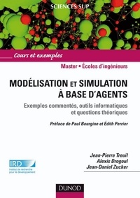 Jean-Pierre Treuil et Alexis Drogoul - Modélisation et simulation à base d'agents - Exemples commentés, outils informatiques et questions théoriques.