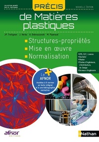 Jean-Pierre Trotignon et Jacques Verdu - Précis de matières plastiques - Structures-propriétés, Mise en oeuvre, Normalisation.
