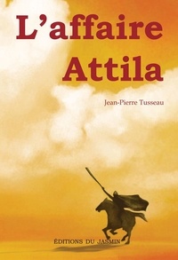 Jean-Pierre Tusseau et Sylvie Moreau - L'Affaire Attila.