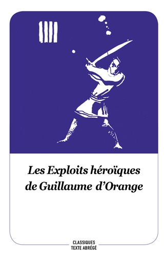 Les Exploits héroïques de Guillaume d'Orange  Texte abrégé