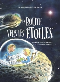 Jean-Pierre Urbain - En route vers les étoiles.