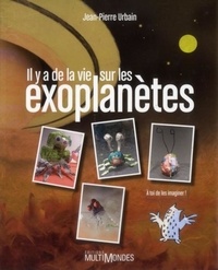 Jean-Pierre Urbain - Il y a de la vie sur les exoplanètes.