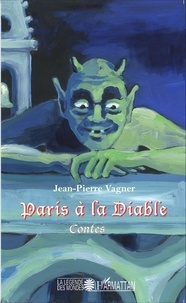 Jean-Pierre Vagner - Paris à la Diable.