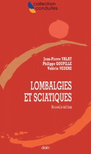 Jean-Pierre Valat et Philippe Goupille - Lombalgies et sciatiques.