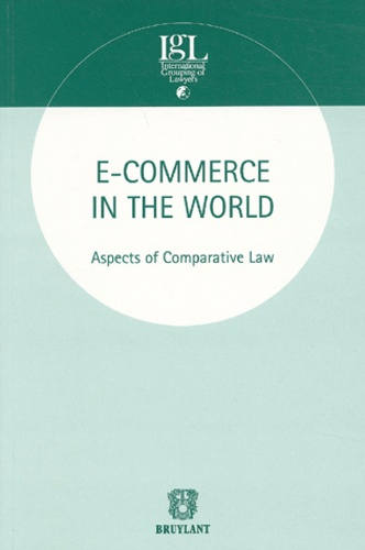 Jean-Pierre Van Cutsem et Arnaud Viggria - E-commerce in the world - Aspects of Comparative Law.
