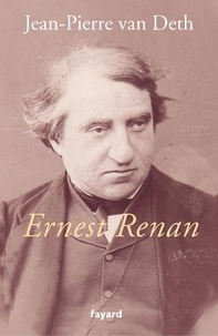 Jean-Pierre Van Deth - Ernest Renan - Simple chercheur de vérité.