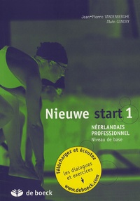 Jean-Pierre Vandenberghe et Alain Gondry - Nieuwe start 1 - Néerlandais professionnel Niveau de base.