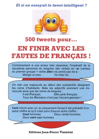 Jean-Pierre Vasseur - 500 tweets pour... en finir avec les fautes de francais!.