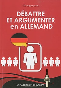 Jean-Pierre Vasseur - Débattre et argumenter en allemand.