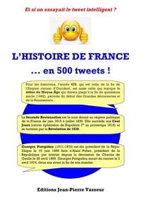 Jean-Pierre Vasseur - L'Histoire de France... en 500 tweets !.