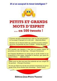 Jean-Pierre Vasseur - Petits et grands mots d'esprit... en 500 tweets !.