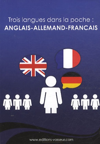 Jean-Pierre Vasseur - Trois langues dans la poche : anglais-allemand-français.