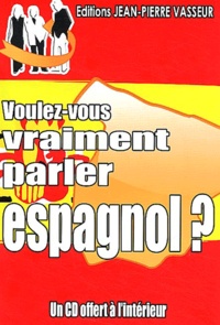 Jean-Pierre Vasseur - Voulez-vous vraiment parler espagnol ?. 1 CD audio