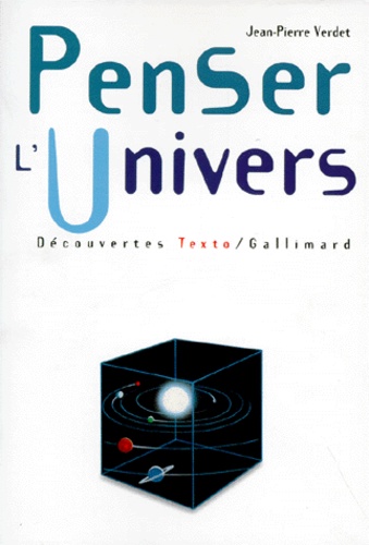 Jean-Pierre Verdet - Penser l'univers.