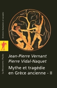 Jean-Pierre Vernant et Pierre Vidal-Naquet - Mythe et tragédie en Grèce ancienne - II.