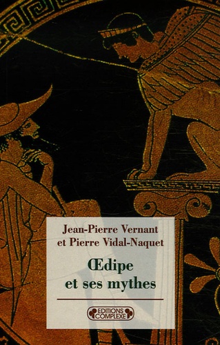 Jean-Pierre Vernant et Pierre Vidal-Naquet - Oedipe et ses mythes.