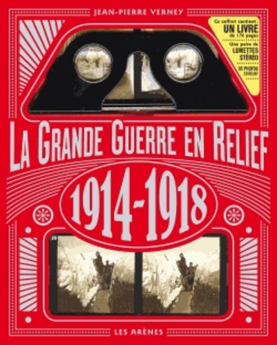 Jean-Pierre Verney - La Grande guerre en relief - 1914-1918.