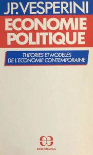 Economie politique: théorie et modéles de l'économie contemporaine.