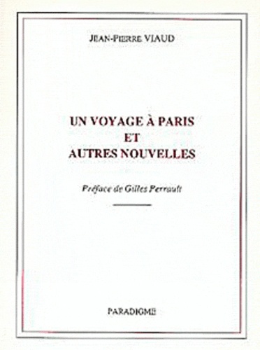 Jean-Pierre Viaud - Un Voyage A Paris Et Autres Nouvelles.