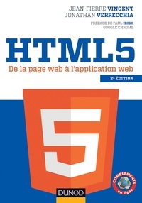 Jean-Pierre Vincent et Jonathan Verrecchia - HTML5 - 2e éd. - De la page web à l'application web.