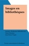 Jean-Pierre Vosgin et Marie Dinclaux - Images En Bibliotheques.