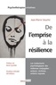 Jean-Pierre Vouche - De l'emprise à la résilience - Les traitements psychologiques des violences conjugales : auteurs, victimes, enfants exposés.