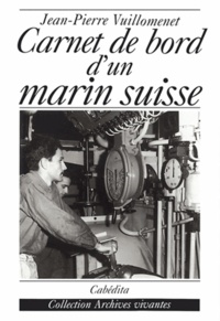 Jean-Pierre Vuillomenet - Carnet de bord dun marin suisse.