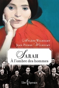 Jean-Pierre Wilhelmy et Mylène Wilhelmy - Sarah - À l'ombre des hommes.